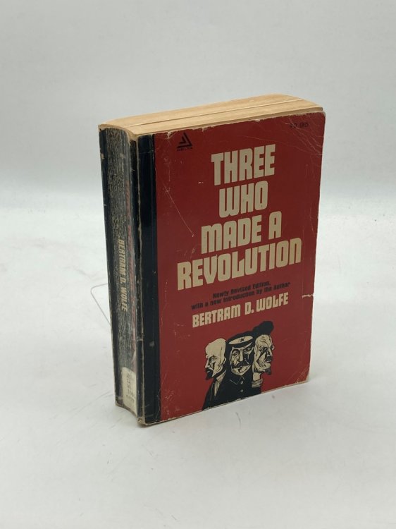 Three Who Made a Revolution A Biographical History