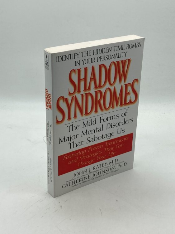 Shadow Syndromes The Mild Forms of Major Mental Disorders That Sabotage Us