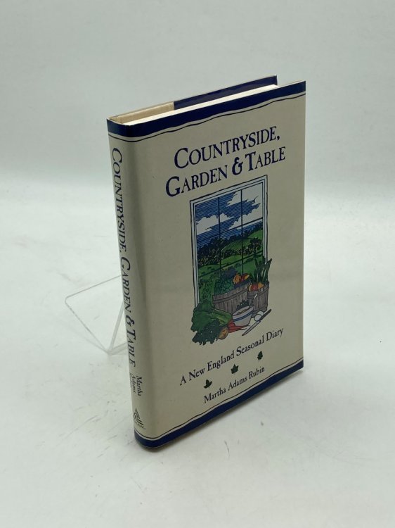 Countryside, Garden and Table (Signed) A New England Seasonal Diary