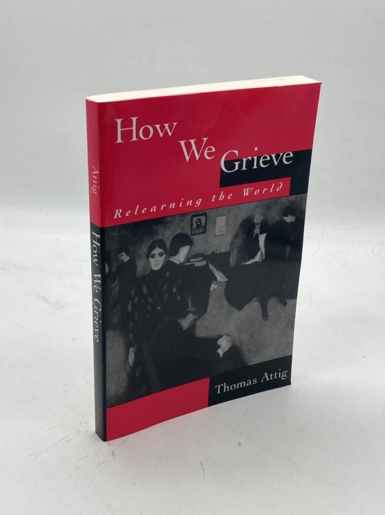 How We Grieve Relearning the World