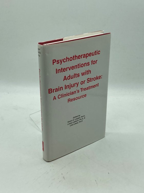 Psychotherapeutic Interventions for Adults with Brain Injury or Stroke A Clinician's Treatment Resource
