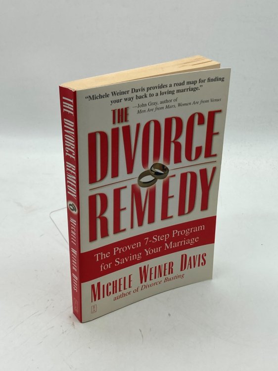 The Divorce Remedy The Proven 7-Step Program for Saving Your Marriage