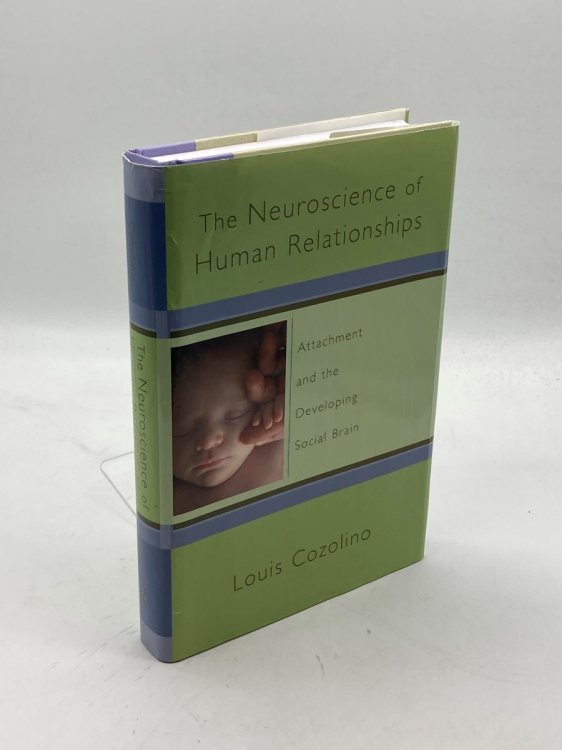 The Neuroscience of Human Relationships Attachment and the Developing Social Brain