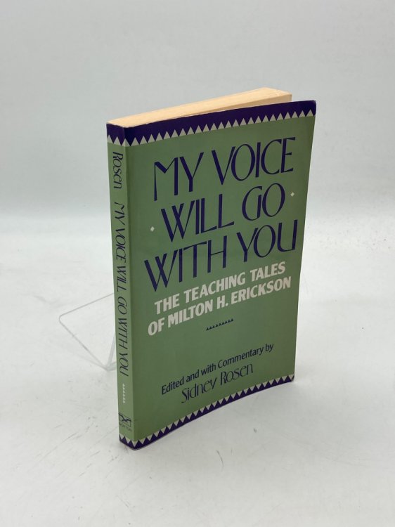 My Voice Will Go with You The Teaching Tales of Milton H. Erickson