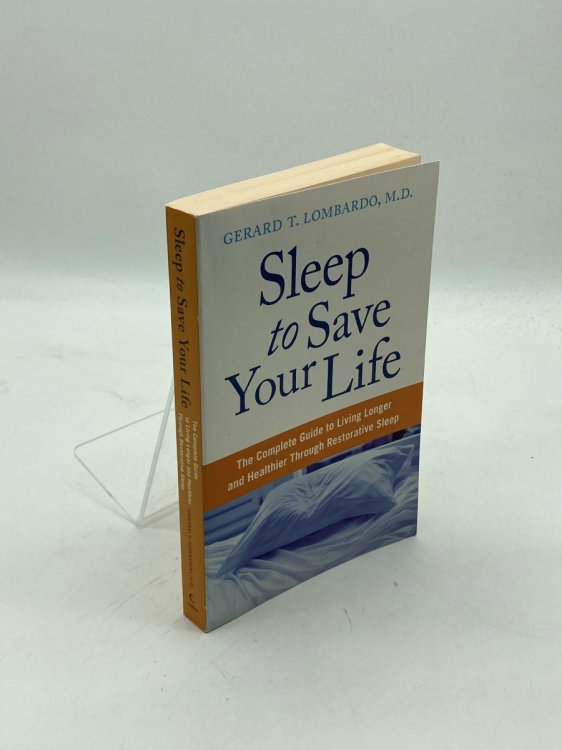 Image for Sleep to Save Your Life The Complete Guide to Living Longer and Healthier through Restorative Sleep Sleep to Save Your Life The Complete Guide to Living Longer and Healthier through Restorative Sleep