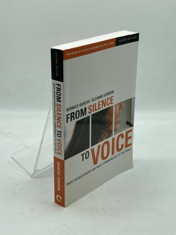 Image for From Silence to Voice What Nurses Know and Must Communicate to the Public, Second Edition From Silence to Voice What Nurses Know and Must Communicate to the Public, Second Edition