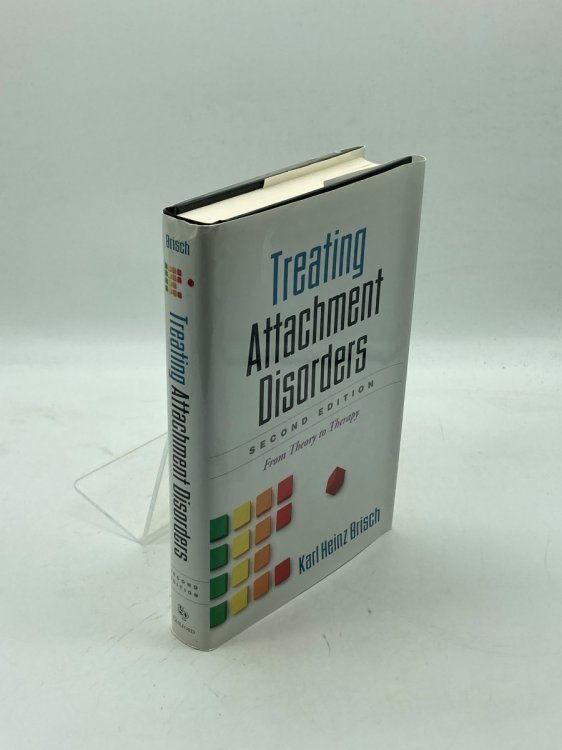 Treating Attachment Disorders From Theory to Therapy
