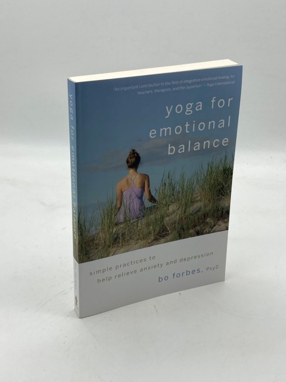 Yoga for Emotional Balance Simple Practices to Help Relieve Anxiety and Depression