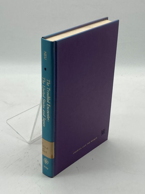 The Troubled Encounter The United States and Japan