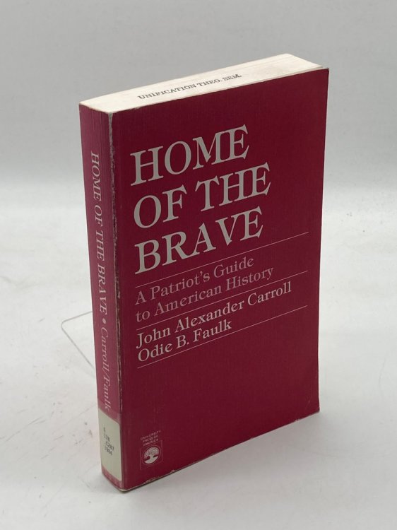 Home of the Brave A Patriot's Guide to American History