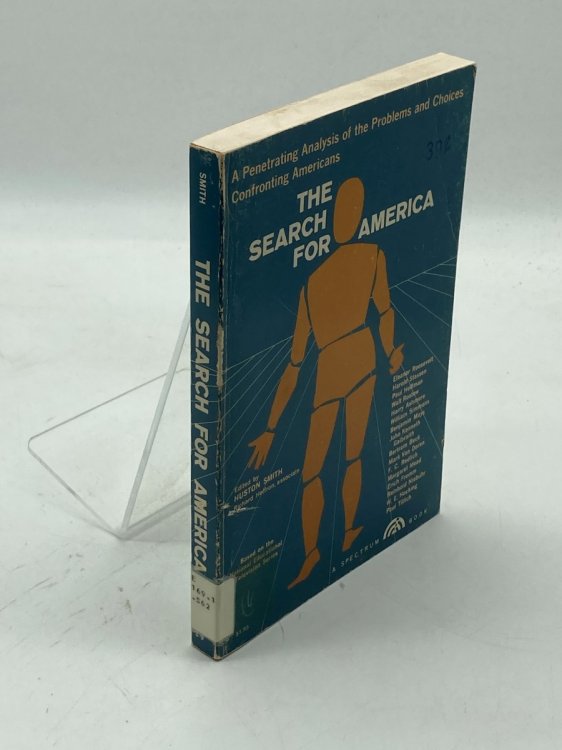 The Search for America A Penetrating Analysis of the Problems and Choices Confronting Americans