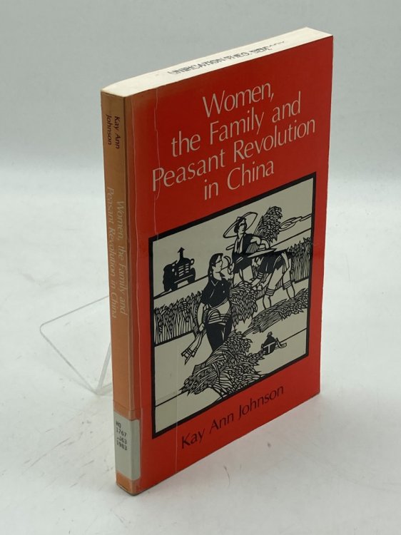Women, the Family, and Peasant Revolution in China