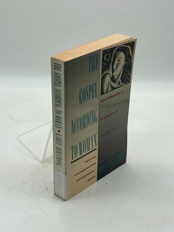 The Gospel According to Woman Christianity's Creation of the Sex War in the West