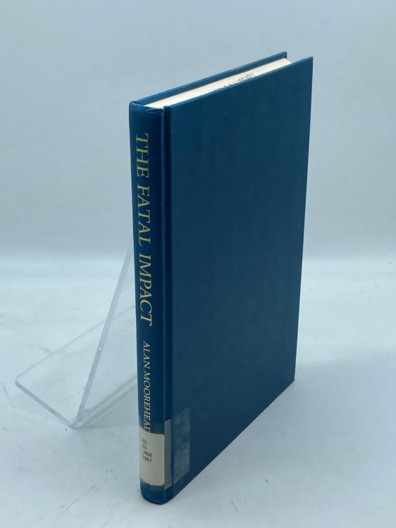 The Fatal Impact The Invasion of the South Pacific, 1767-1840