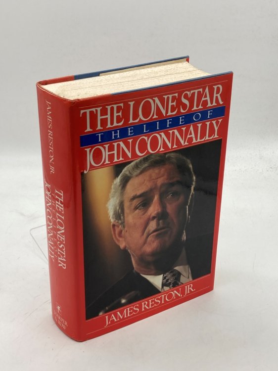 The Lone Star The Life of John Connally