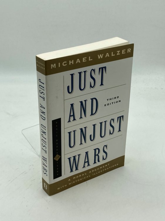 Just and Unjust Wars A Moral Argument with Historical Illustrations