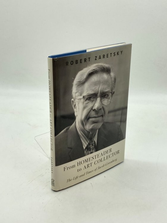 From Homesteader to Art Collector The Life and Times of Jacob Greenberg