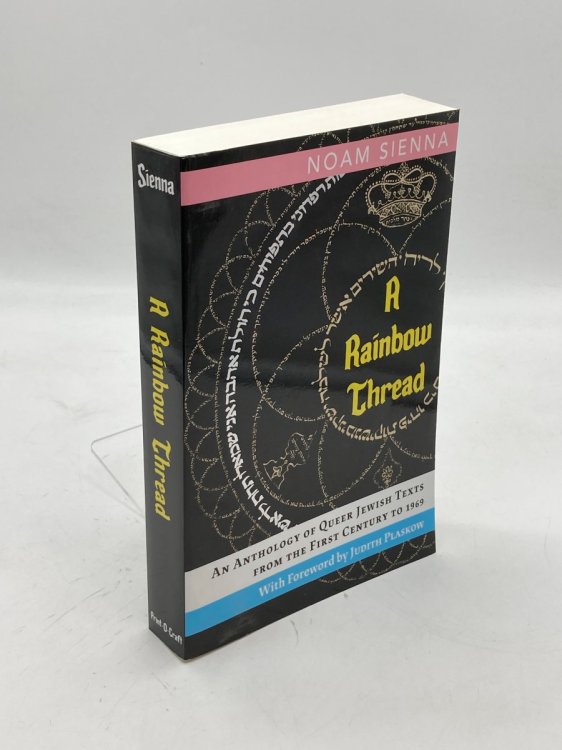 A Rainbow Thread An Anthology of Queer Jewish Texts from the First Century to 1969
