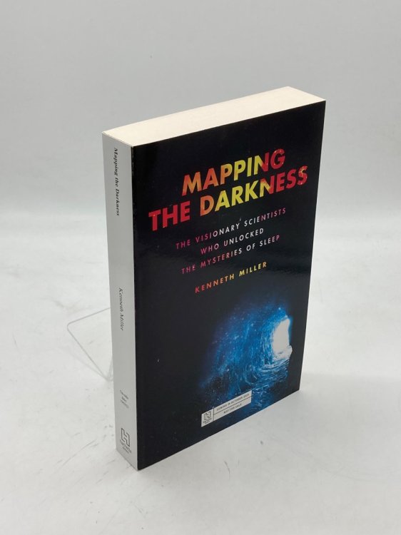 Mapping the Darkness (Uncorrected Proof) The Visionary Scientists Who Unlocked the Mysteries of Sleep