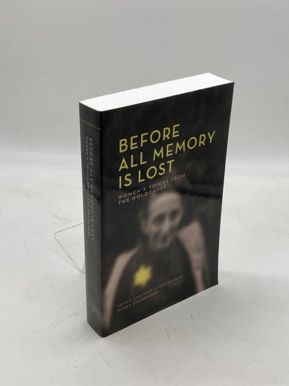 Before all Memory is Lost Women's Voices from the Holocaust