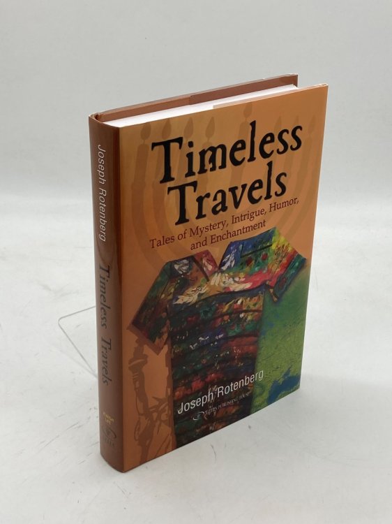 Timeless Travels Tales of Mystery, Intrigue, Humor, and Enchantment