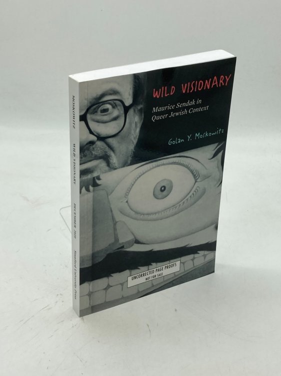 Wild Visionary (Uncorrected Proof) Maurice Sendak in Queer Jewish Context