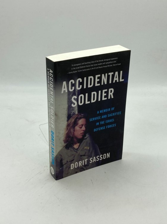 Accidental Soldier A Memoir of Service and Sacrifice in the Israel Defense Forces