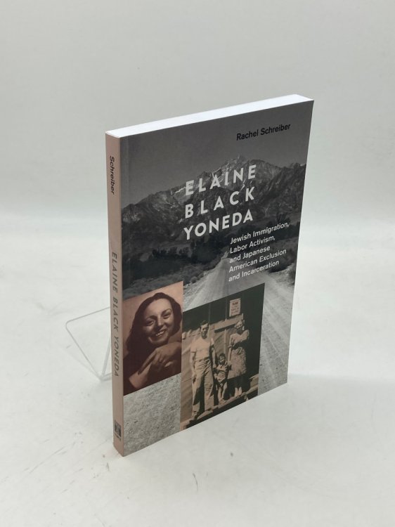 Elaine Black Yoneda Jewish Immigration, Labor Activism, and Japanese American Exclusion and Incarceration
