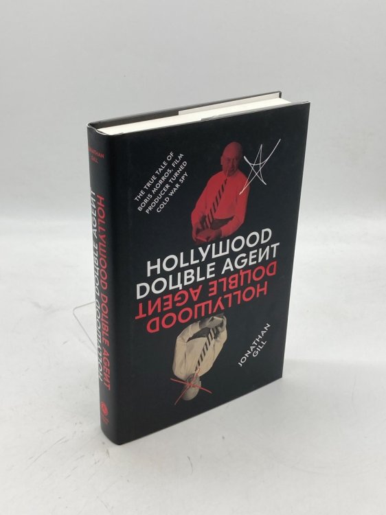 Hollywood Double Agent The True Tale of Boris Morros, Film Producer Turned Cold War Spy