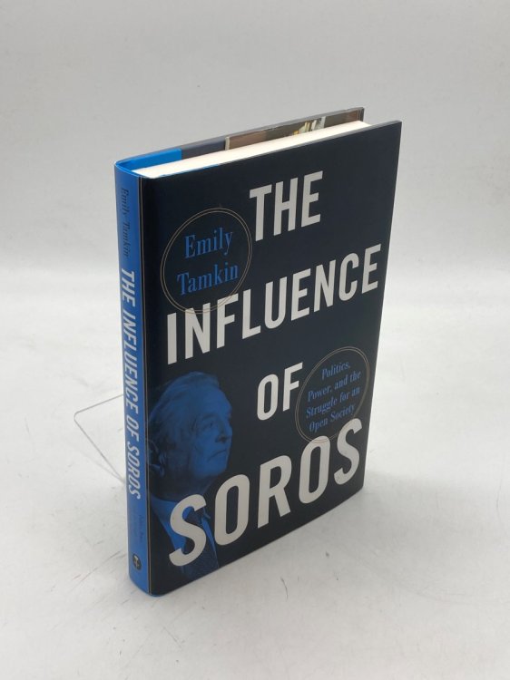 The Influence of Soros Politics, Power, and the Struggle for an Open Society