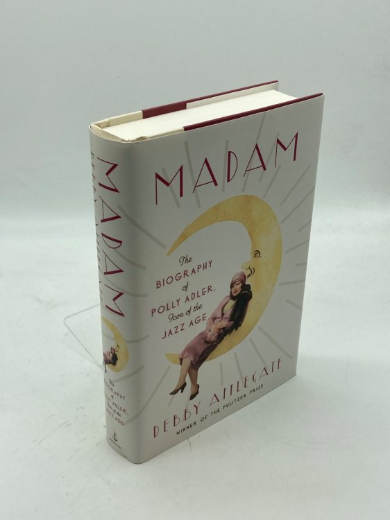 Madam The Biography of Polly Adler, Icon of the Jazz Age
