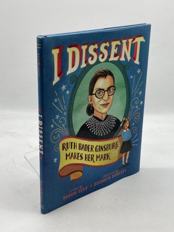 I Dissent Ruth Bader Ginsburg Makes Her Mark