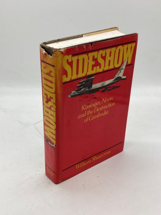 Sideshow Kissinger, Nixon, and the Destruction of Cambodia