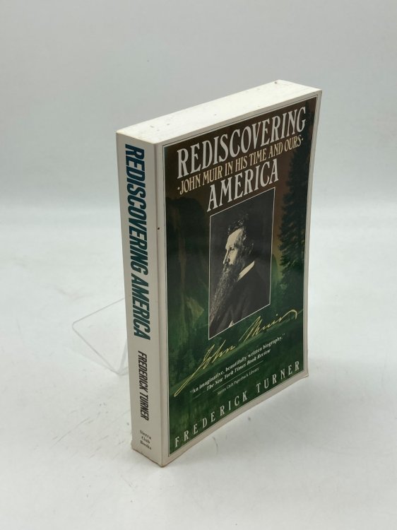 Rediscovering America John Muir in His Time and Ours