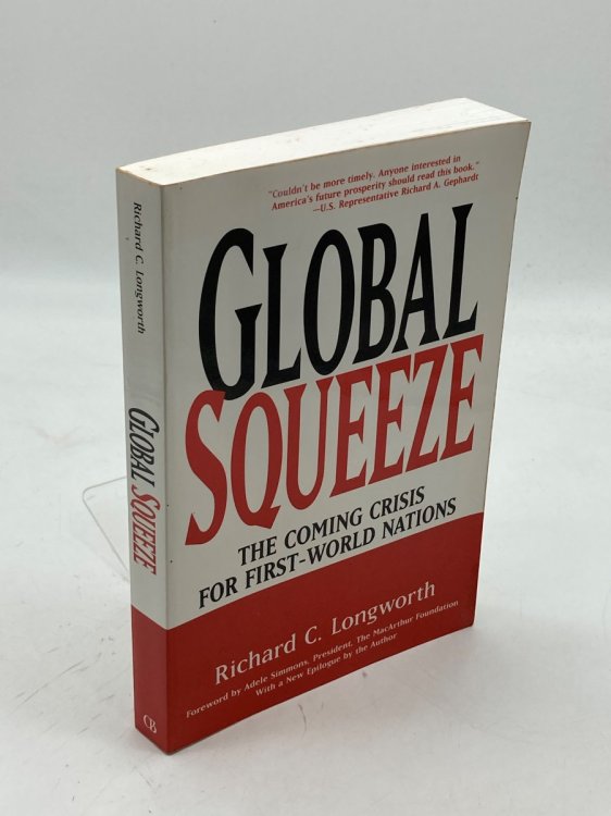 Global Squeeze The Coming Crisis for First-World Nations