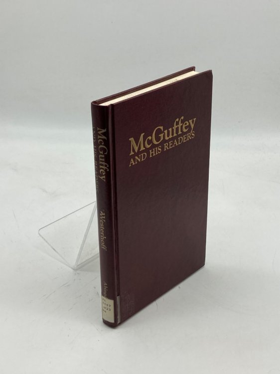 McGuffey and His Readers Piety, Morality, and Education in Nineteenth-Century America