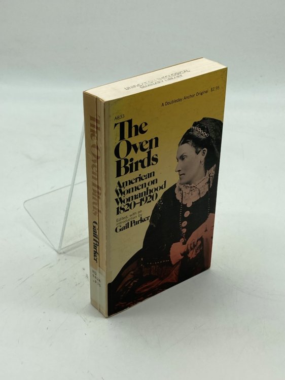 The Oven Birds American Women on Womanhood, 1820-1920.