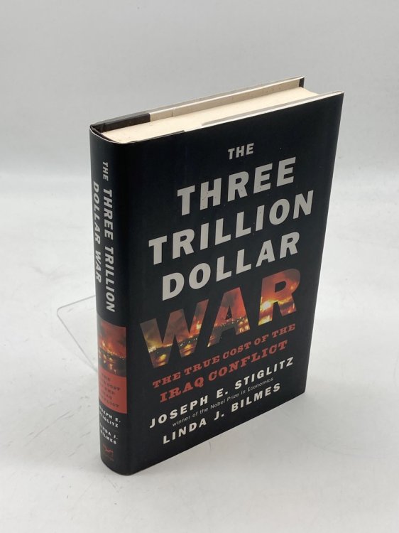 The Three Trillion Dollar War The True Cost of the Iraq Conflict