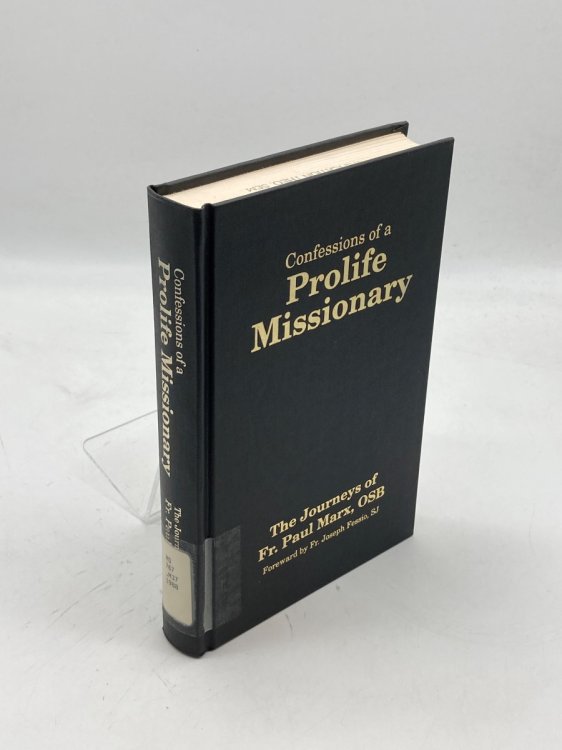 Confessions of a Prolife Missionary The Journeys of Fr. Paul Marx