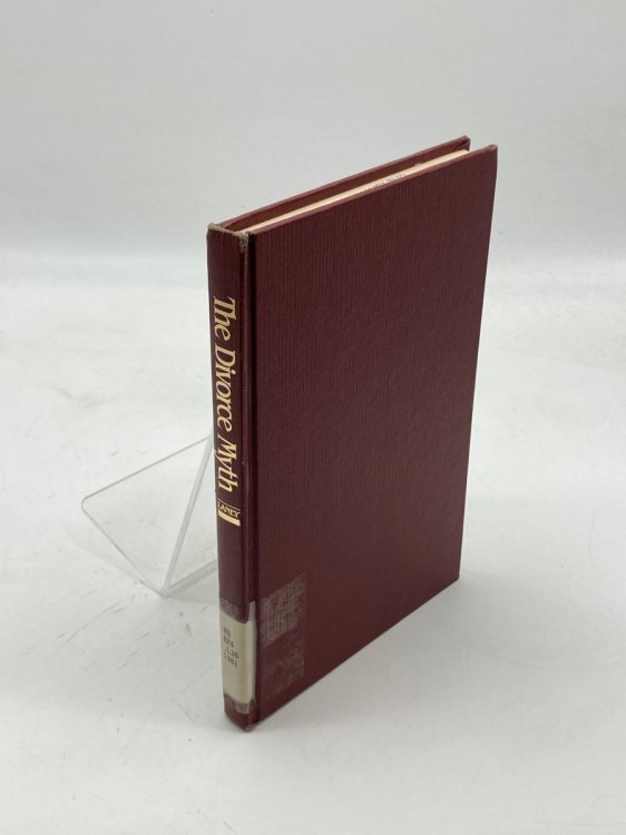 The Divorce Myth - a Biblical Examination of Divorce and Remarriage