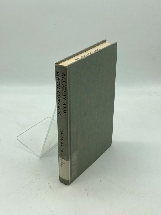 Religion and Birth Control Twenty-One Medical Specialists Write in Plain Language about - Control of Conception; Therapeutic Abortion.