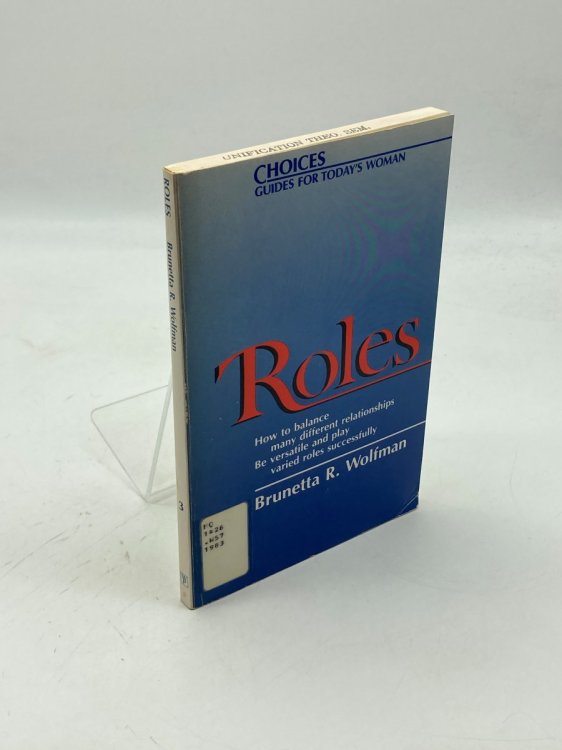 Roles How to Balance Many Different Relationships be Versatile and Play Varied Roles Successfully