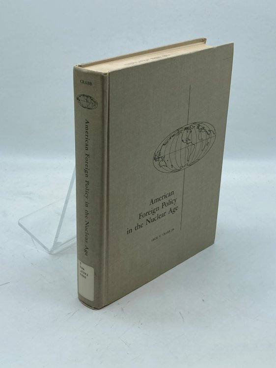 American Foreign Policy in the Nuclear Age Principles, Problems, and Prospects