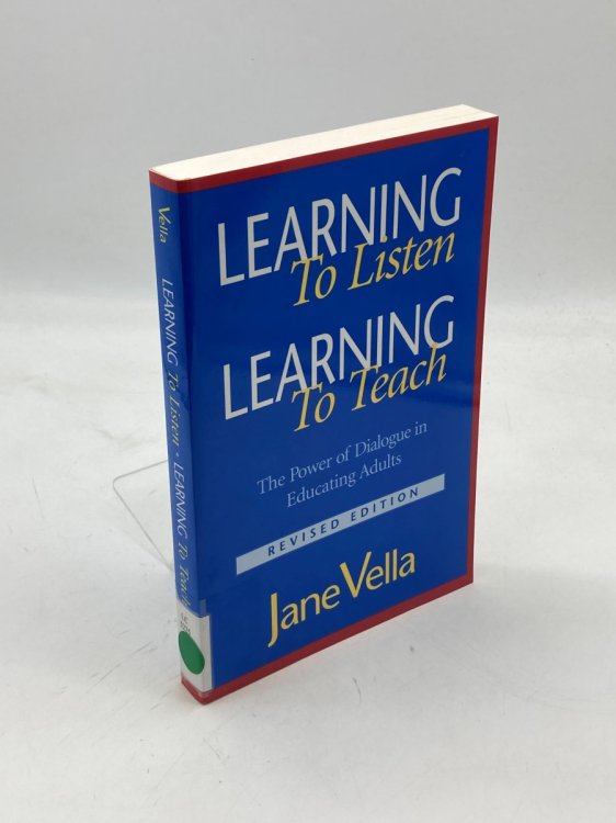 Learning to Listen, Learning to Teach The Power of Dialogue in Educating Adults
