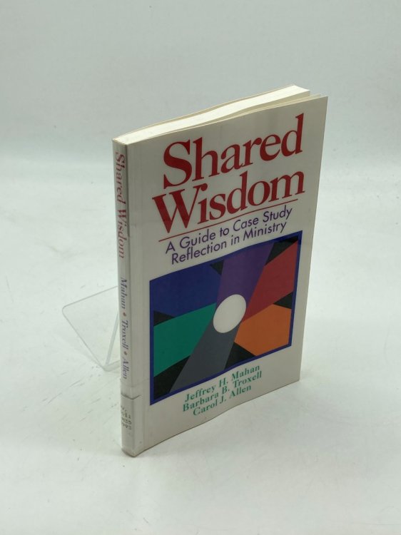 Shared Wisdom A Guide to Case Study Reflection in Ministry