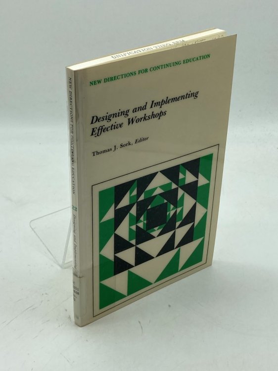 Designing and Implementing Effective Workshops (Jossey-Bass Higher and Adult Education)