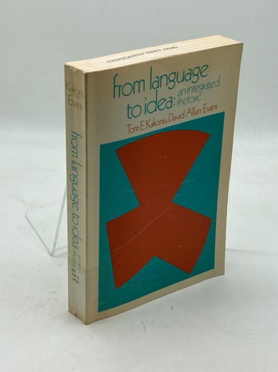 From Language to Idea An Integrated Rhetoric