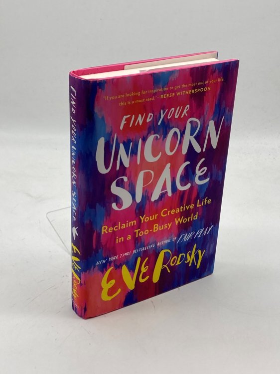 Find Your Unicorn Space Reclaim Your Creative Life in a Too-Busy World