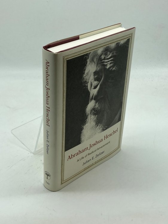 Abraham Joshua Heschel A Life of Radical Amazement