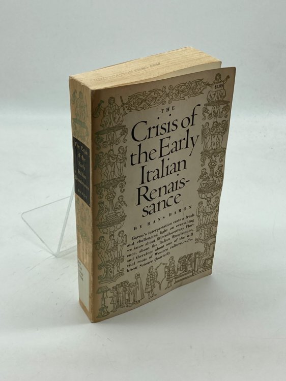 The Crisis of the Early Italian Renaissance Civic Humanism and Republican Liberty in an Age of Classicism and Tyranny